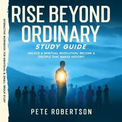 Rise Beyond Ordinary Study Guide