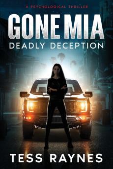 Gone Mia Deadly Deception A Psychological Thriller