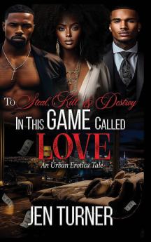 To Steal Kill & Destroy In This Game Called Love