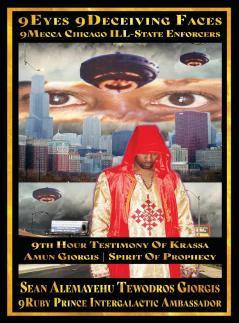 9Eyes 9Deceiving Faces 9Mecca Chicago the Spiritual Soul Prophecy of Krassa Amun Caddy Giorgis