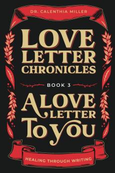 Love Letter Chronicles Book 3- A Love Letter to You
