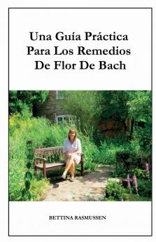 Una Guía Práctica Para  Los Remedios  De Flor De Bach