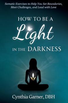 How to Be a Light in the Darkness