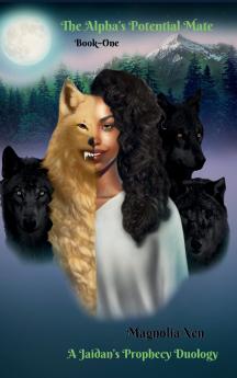 The Alpha's Potential Mate~Book One