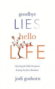 Goodbye Lies. Hello Life.