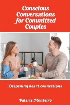 Conscious Conversations for Committed Couples