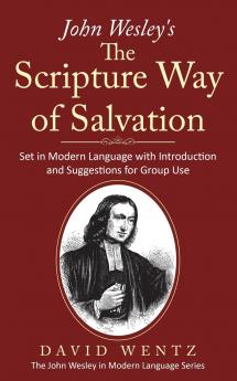 John Wesley's The Scripture Way of Salvation
