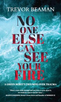 NO ONE ELSE CAN SEE YOUR FIRE