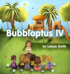Bubbloptus IV