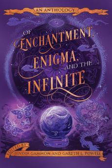 Of Enchantment Enigma and the Infinite
