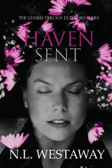 Haven Sent (The Guard Trilogy Extended Series Book 7)