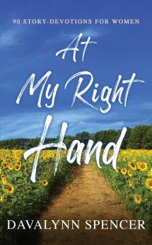 At My Right Hand - 90 Story-Devotions for Women