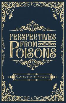 Perspectives from Poisons