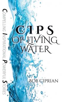 C I P S of Living Water