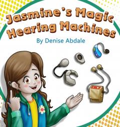 Jasmine's Magic Hearing Machines