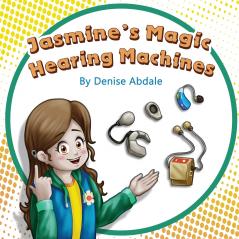 Jasmine's Magic Hearing Machines