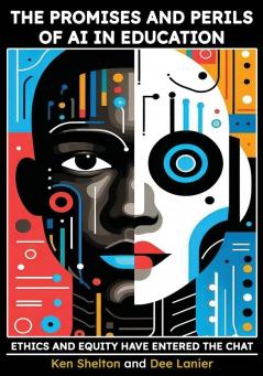 The Promises and Perils of AI in Education