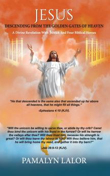 JESUS DESCENDING FROM THE GOLDEN GATES OF HEAVEN