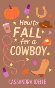 How to Fall for a Cowboy