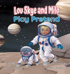 Lou Skye and Milo Play Pretend