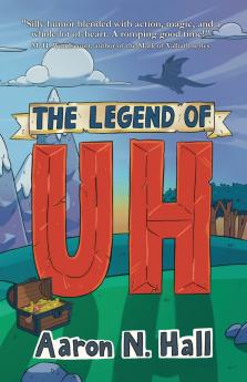 The Legend of Uh