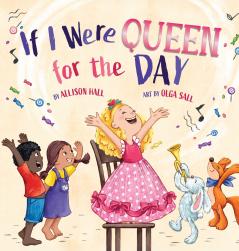 If I Were Queen For The Day