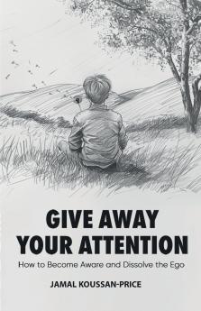 Give Away Your Attention