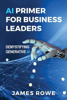AI Primer For Business Leaders
