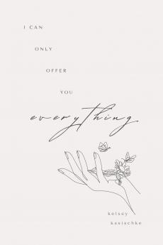 I Can Only Offer You Everything