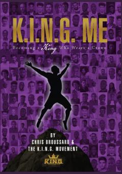 K.I.N.G. ME Becoming a King Who Wears a Crown