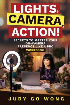 Lights Camera Action! Secrets to Master Your On-Camera Presence Like a Pro
