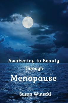 Awakening to Beauty Through Menopause