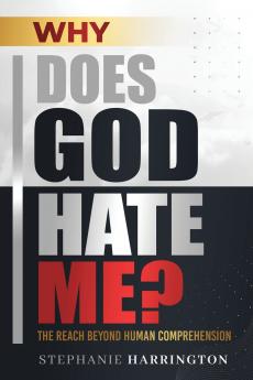 Why Does God Hate Me?