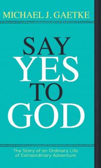Say Yes To God