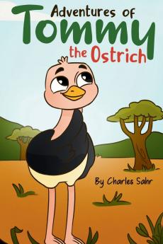 Adventures of Tommy the Ostrich
