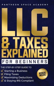 LLC & Taxes Explained for Beginners