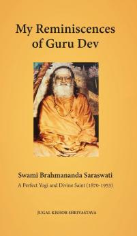 My Reminiscences of Guru Dev Swami Brahmananda Saraswati