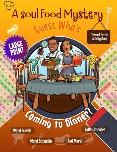A Soul Food Mystery Guess Who's Coming to Dinner? Themed Large Print Puzzle Activity Book