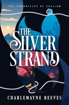 The Silver Strand (The Chronicles of Caelium Book 2)