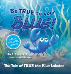 Be True to Your Blue Little Reader Edition