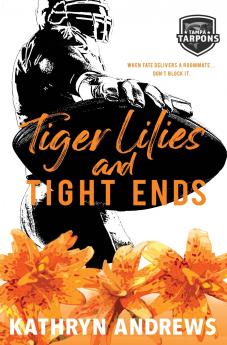Tiger Lilies and Tight Ends