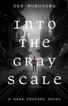 Into the Gray Scale