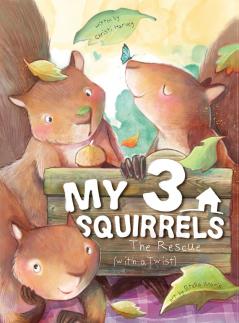 My 3 Squirrels The Rescue with a Twist