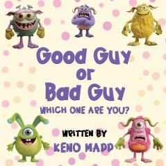 Good Guy or Bad Guy - Which One Are You?