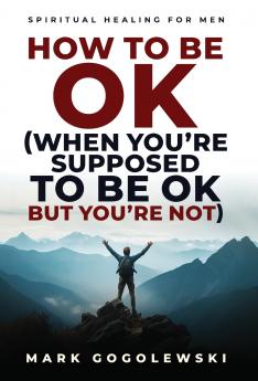 How to Be OK