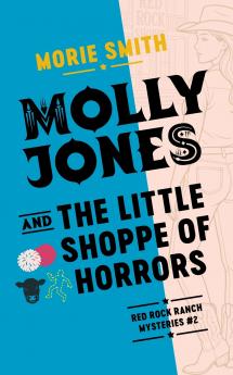 Molly Jones and the Little Shoppe of Horrors