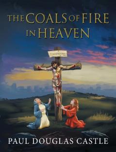 The Coals of Fire in Heaven