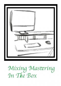 Mixing Mastering In The Box