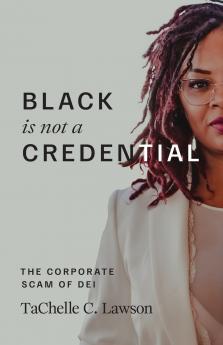 Black is NOT a Credential