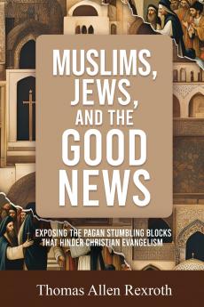 Muslims Jews and the Good News